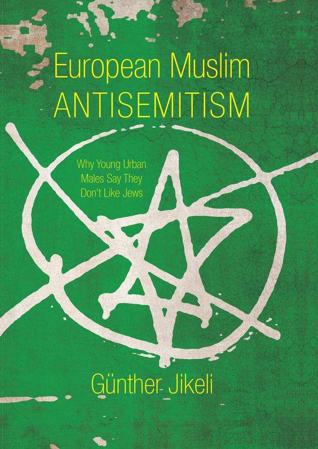 European Muslim Antisemitism by Günther Jikeli