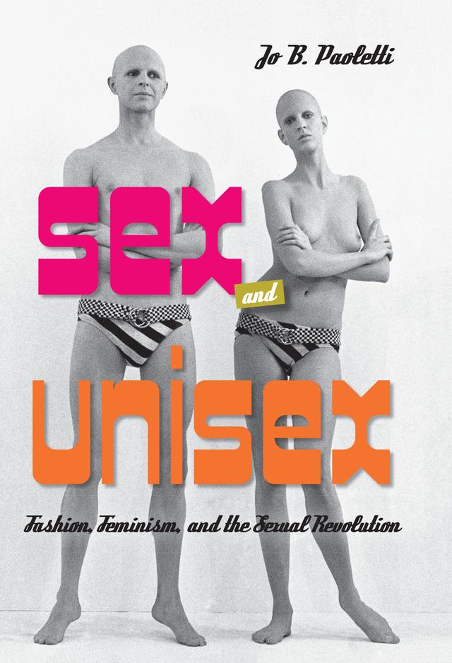 Sex and Unisex by Jo B. Paoletti
