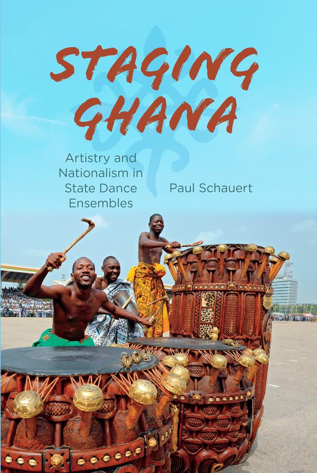 Staging Ghana by Paul Schauert