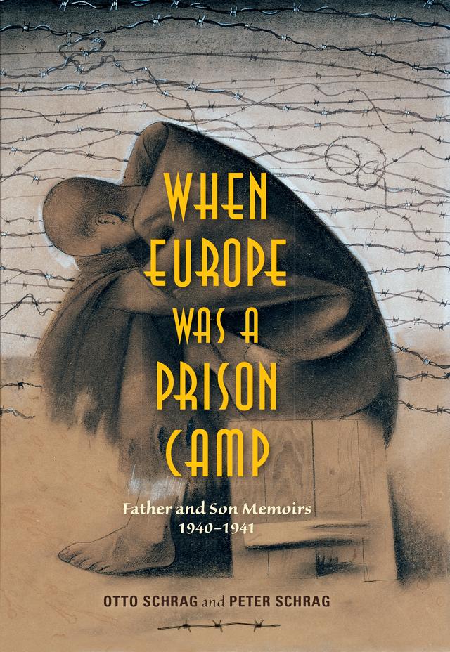 When Europe Was a Prison Camp by Otto Schrag, Peter Schrag