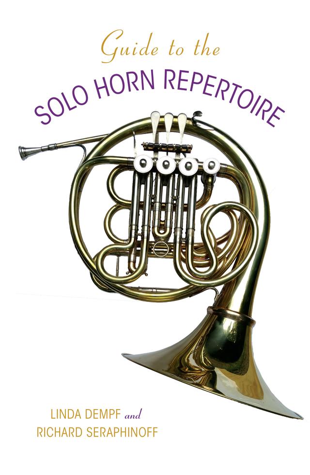 Guide to the Solo Horn Repertoire by Linda Dempf, Richard Seraphinoff