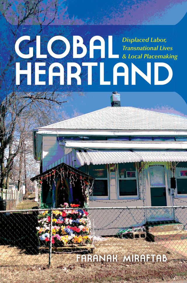 Global Heartland by Faranak Miraftab