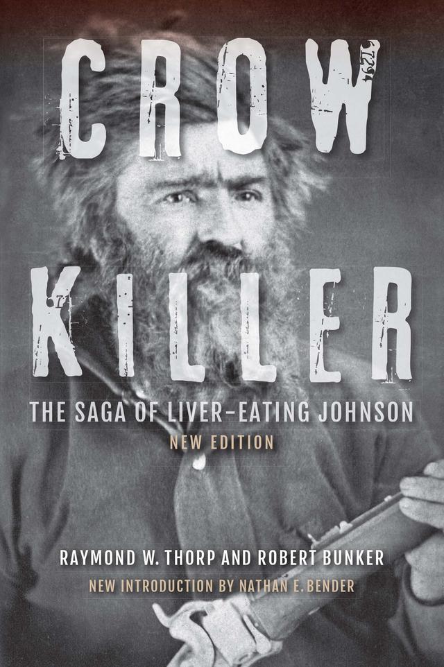 Crow Killer, New Edition by Nathan E. Bender, Raymond W. Thorp, Jr., Robert Bunker