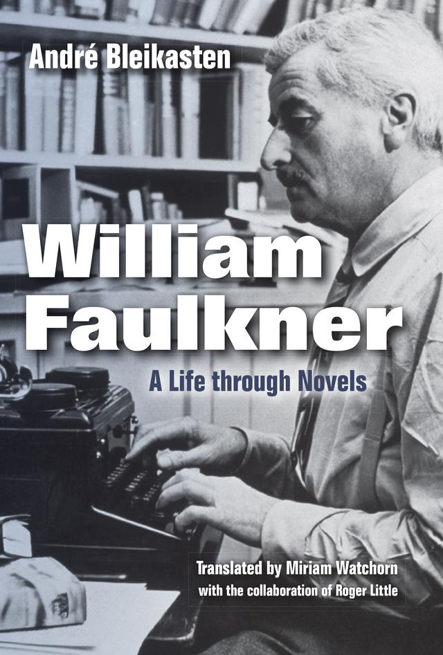 William Faulkner by André Bleikasten, Miriam Watchorn, Philip Weinstein