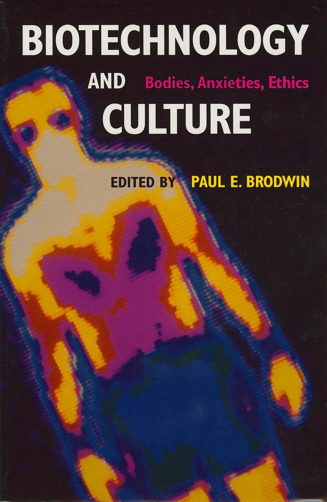 Biotechnology and Culture by Paul E. Brodwin