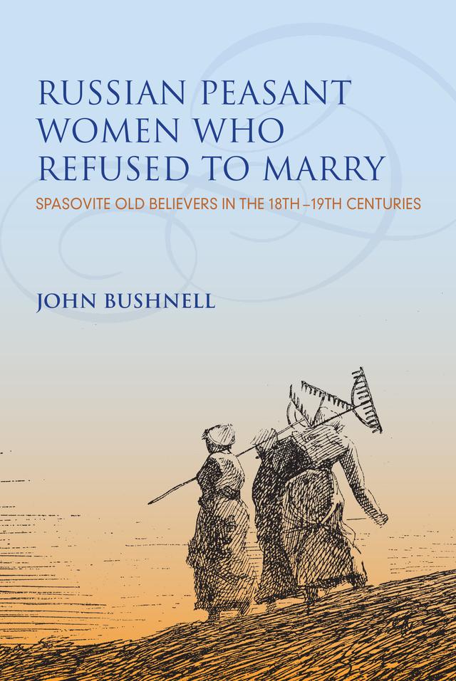 Russian Peasant Women Who Refused to Marry by John Bushnell
