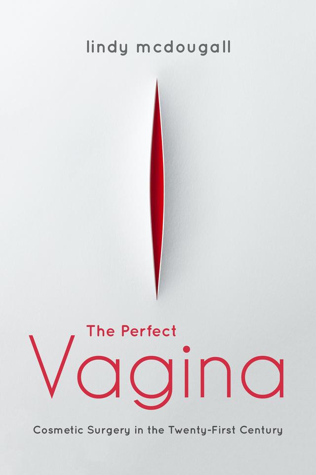 The Perfect Vagina by Lindy McDougall