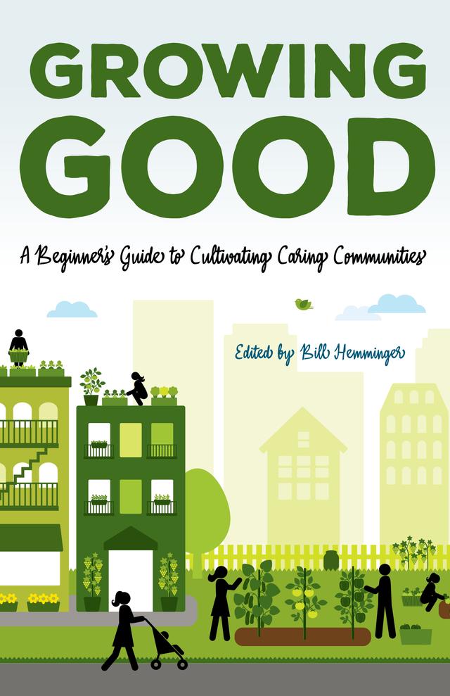 Growing Good by Amy Rich, Anna Jean Stratman, Cris G. Hochwender, Jes Pope, Jim Poyser, John A. Elliott, Kamela Jordan, Kyle Kramer, R. Calvin Kimbrough  Jr., Sally Carr, Shelley Dewig, Trisha Brown, Wendy Bredhold, William Hemminger, Yvonne Mans