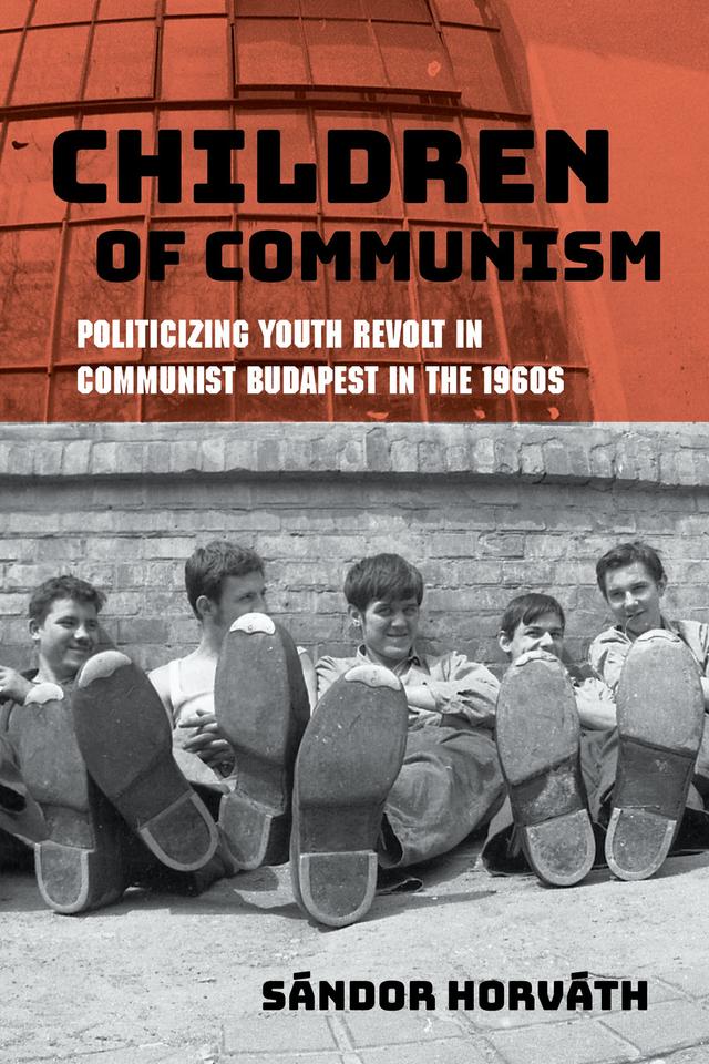 Children of Communism by Sándor Horváth, Thomas Cooper