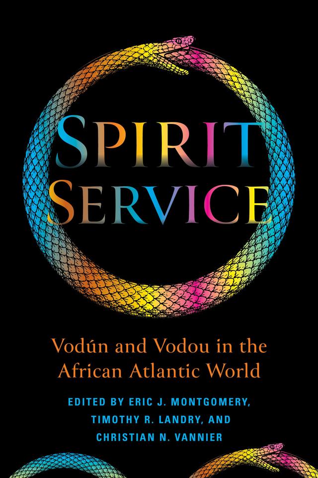Spirit Service by Alissa M. Jordan, Christian N. Vannier, Douglas J. Falen, Elizabeth McAlister, Eric James Montgomery, Jeffrey E. Anderson, Karen Richman, Natacha Giafferi-Dombre, Nixon Cleophat, Terry Rey, Timothy R. Landry, Venise N. Adjibodou