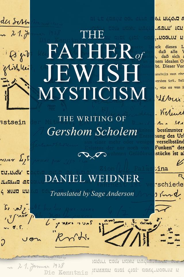 The Father of Jewish Mysticism by Daniel Weidner, Sage Anderson
