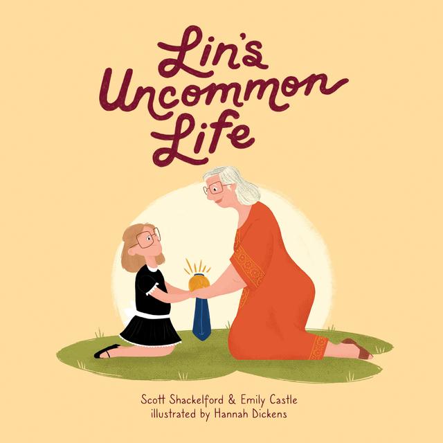 Lin's Uncommon Life by Emily Castle, Hannah Dickens, Scott Shackelford
