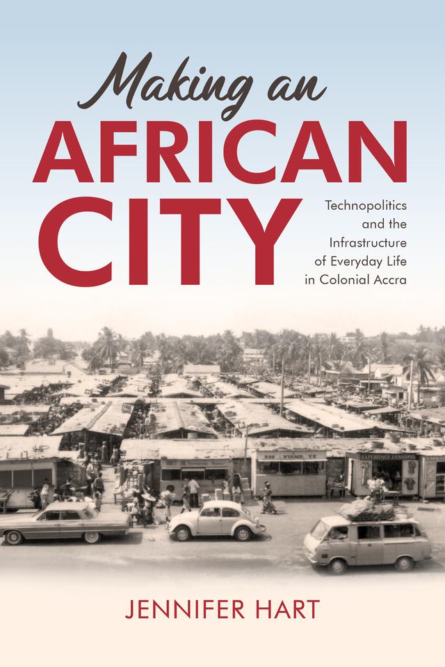 Making an African City by Jennifer Hart