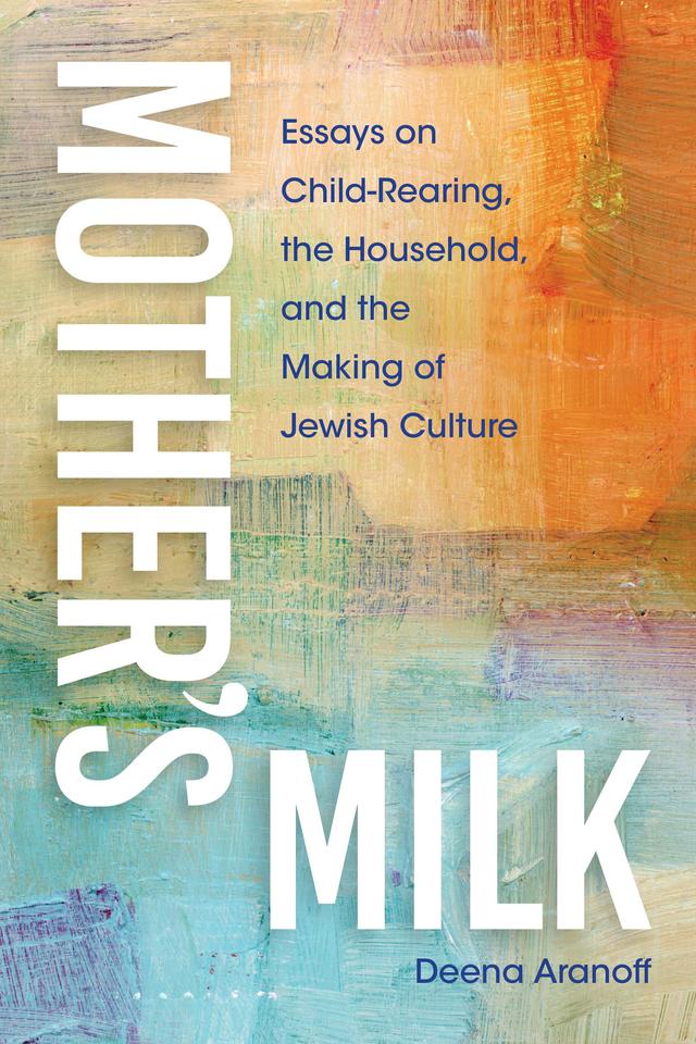 Mother's Milk by Deena Aranoff