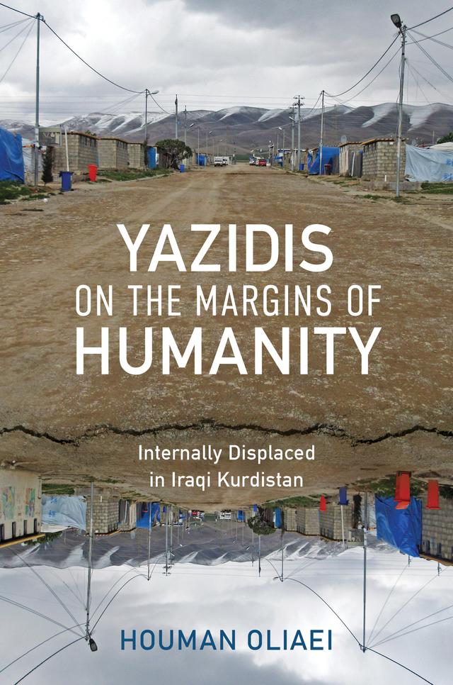 Yazidis on the Margins of Humanity by Houman Oliaei