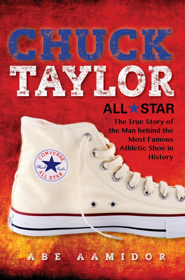 Chuck Taylor, All Star by Abraham Aamidor