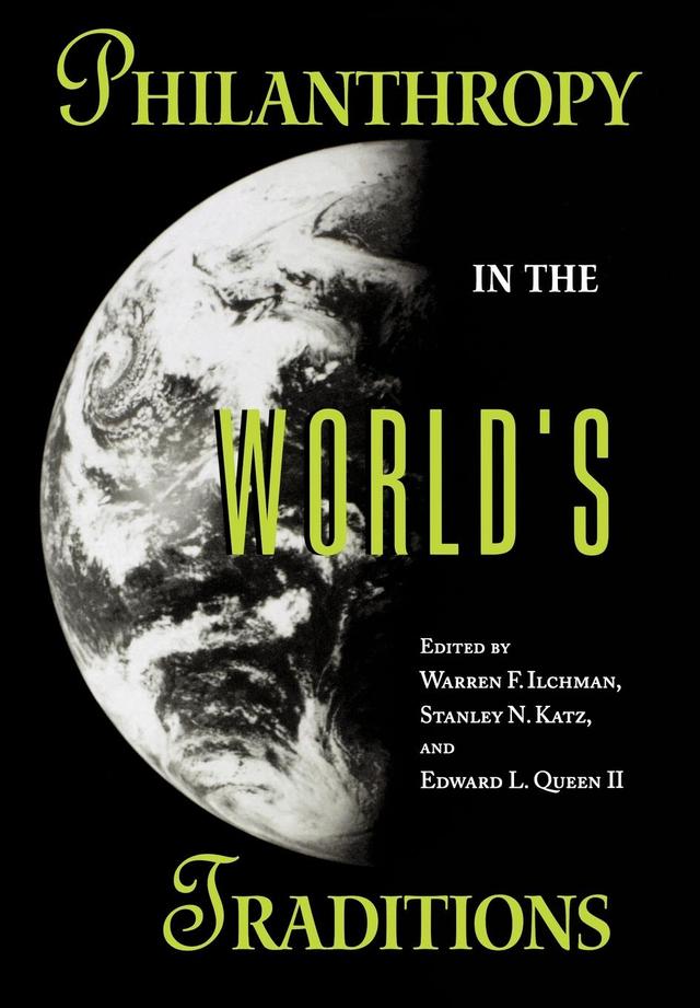 Philanthropy in the World's Traditions by Edward L. Queen, II, Stanley N. Katz, Warren F. Ilchman