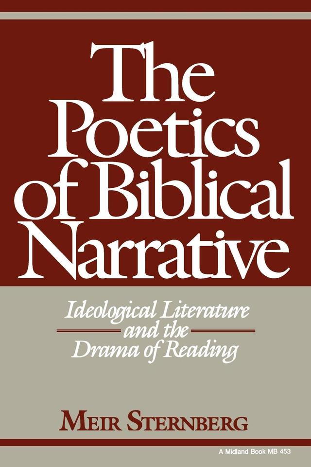 The Poetics of Biblical Narrative by Meir Sternberg