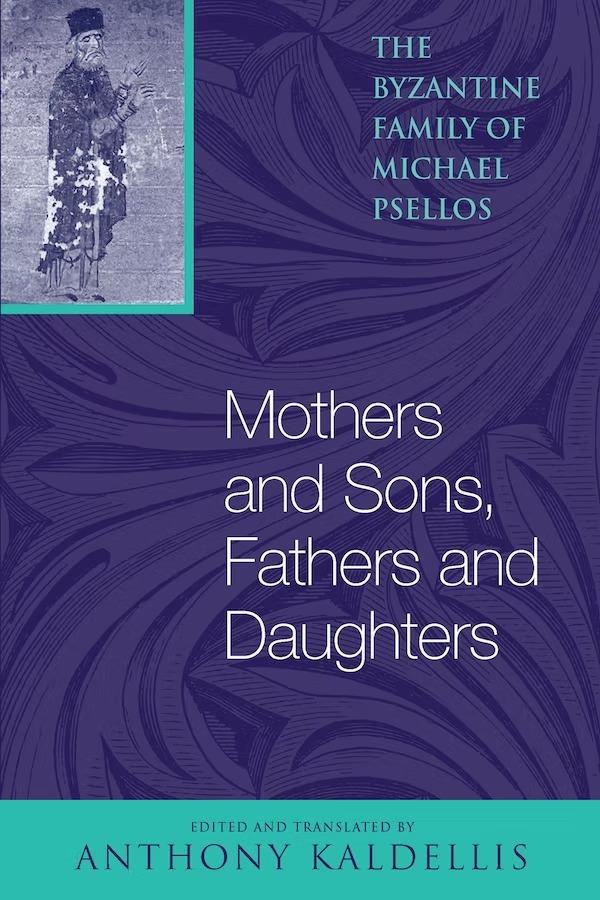 Mothers and Sons, Fathers and Daughters by Anthony Kaldellis, Michael Psellos
