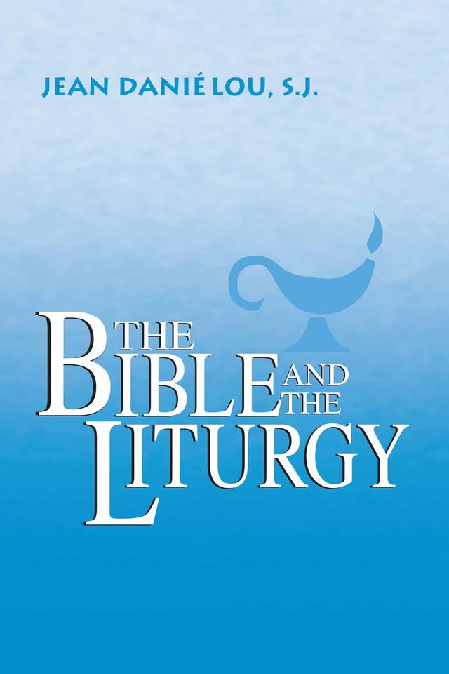 The Bible and the Liturgy by Jean Daniélou S.J.