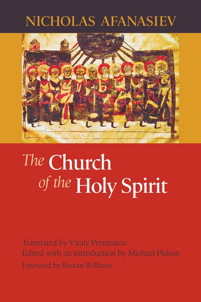 The Church of the Holy Spirit by Michael Plekon, Nicholas Afanasiev, Vitaly Permiakov
