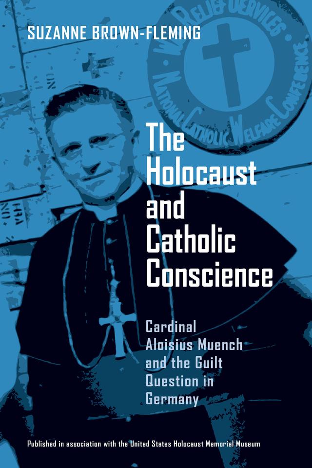 The Holocaust and Catholic Conscience by Suzanne Brown-Fleming