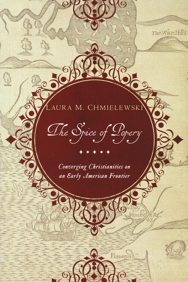 The Spice of Popery by Laura Chmielewski