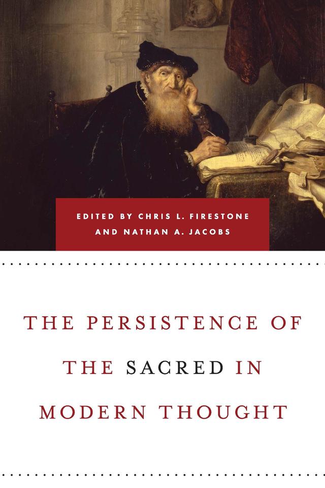 Persistence of the Sacred in Modern Thought by Chris L. Firestone, Nathan A. Jacobs