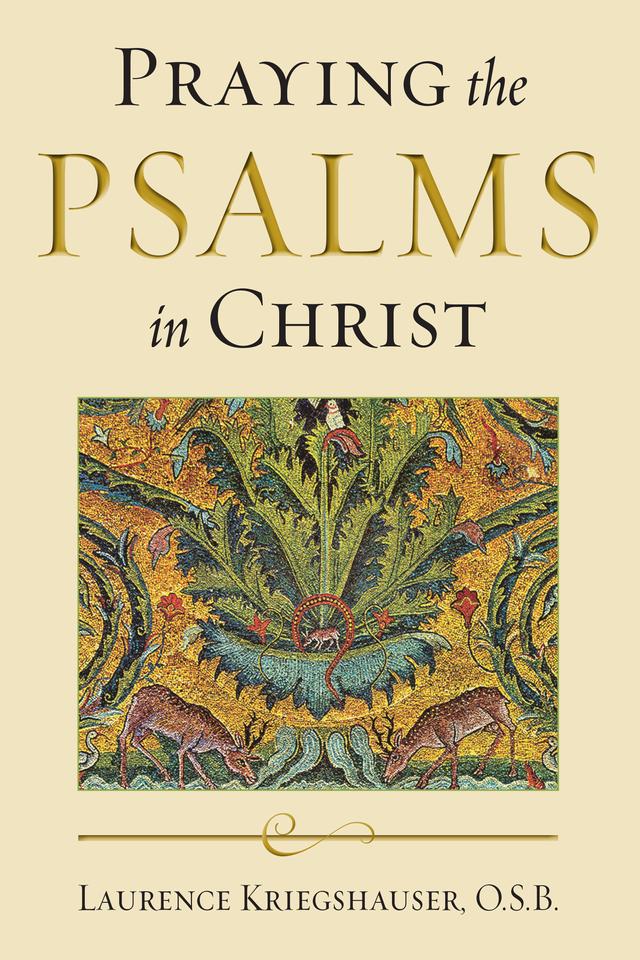 Praying the Psalms in Christ by Laurence Kriegshauser O.S.B.