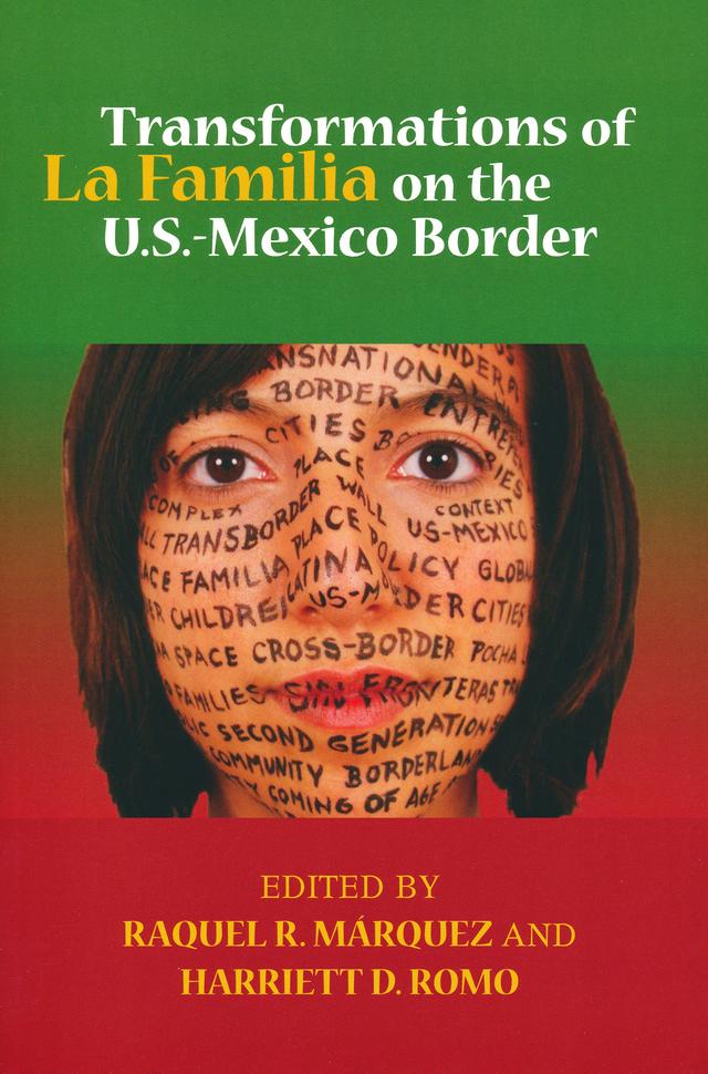 Transformations of La Familia on the U.S.-Mexico Border by Harriett Romo, Raquel R. Marquez