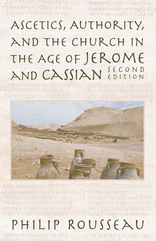 Ascetics, Authority, and the Church in the Age of Jerome and Cassian by Philip Rousseau