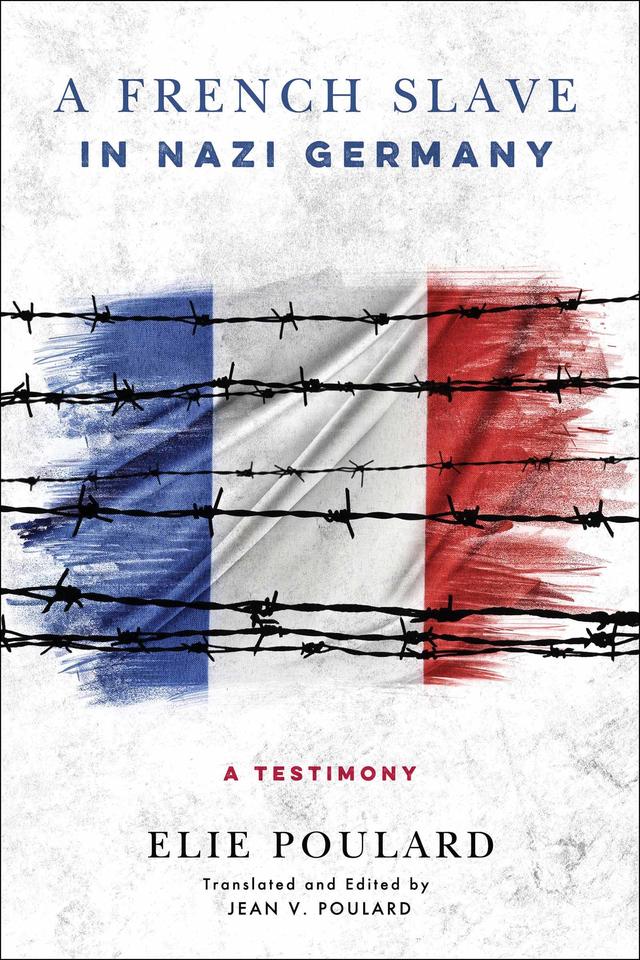 A French Slave in Nazi Germany by Elie Poulard, Jean V. Poulard