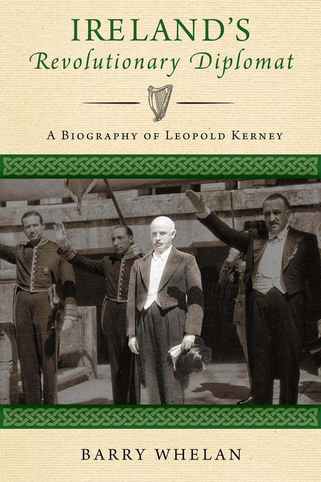 Ireland's Revolutionary Diplomat by Barry Whelan
