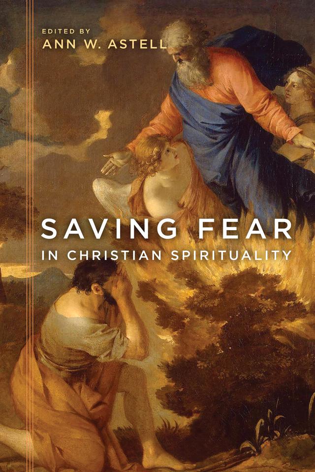 Saving Fear in Christian Spirituality by Ann W. Astell