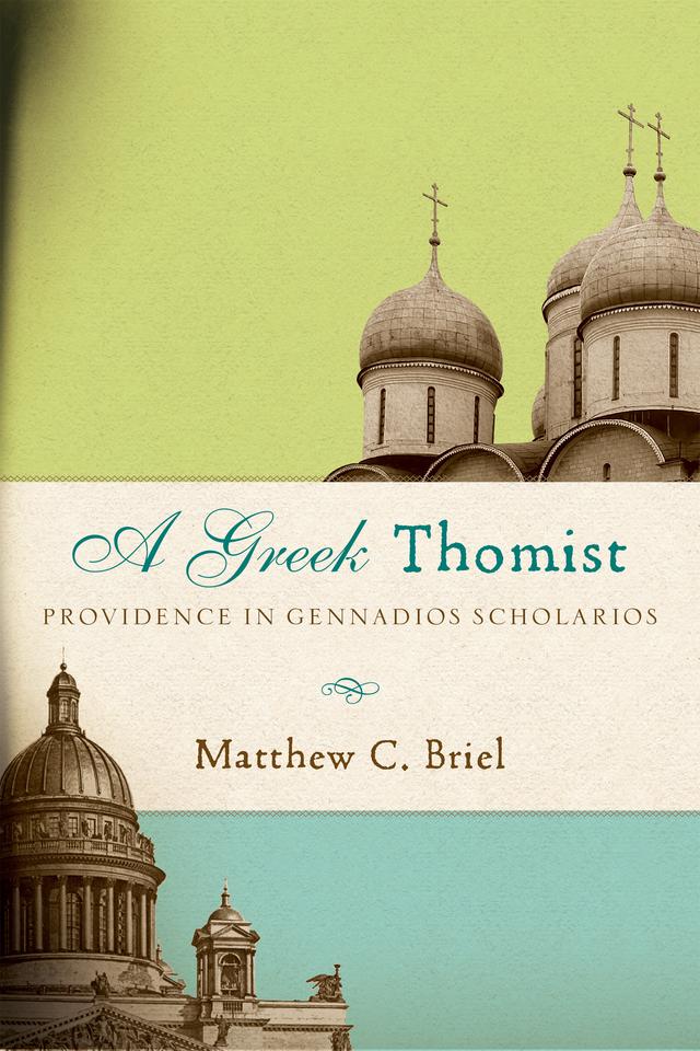 A Greek Thomist by Matthew C. Briel