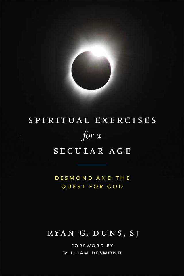 Spiritual Exercises for a Secular Age by Ryan G. Duns, SJ