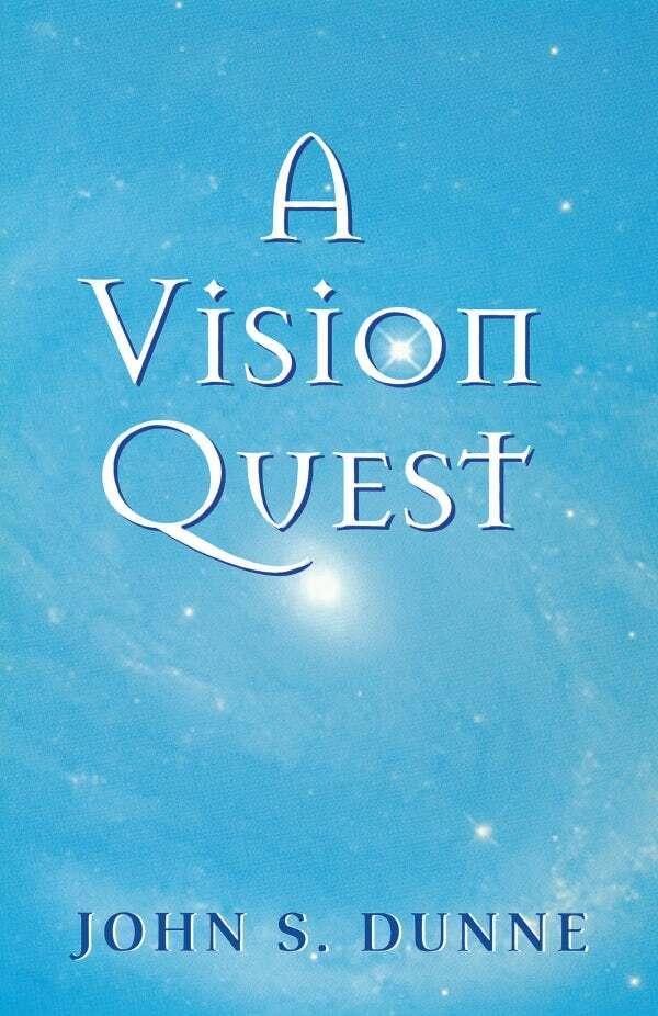 A Vision Quest by John S. Dunne