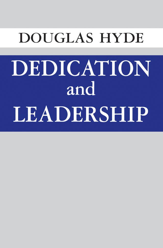 Dedication and Leadership by Douglas Hyde