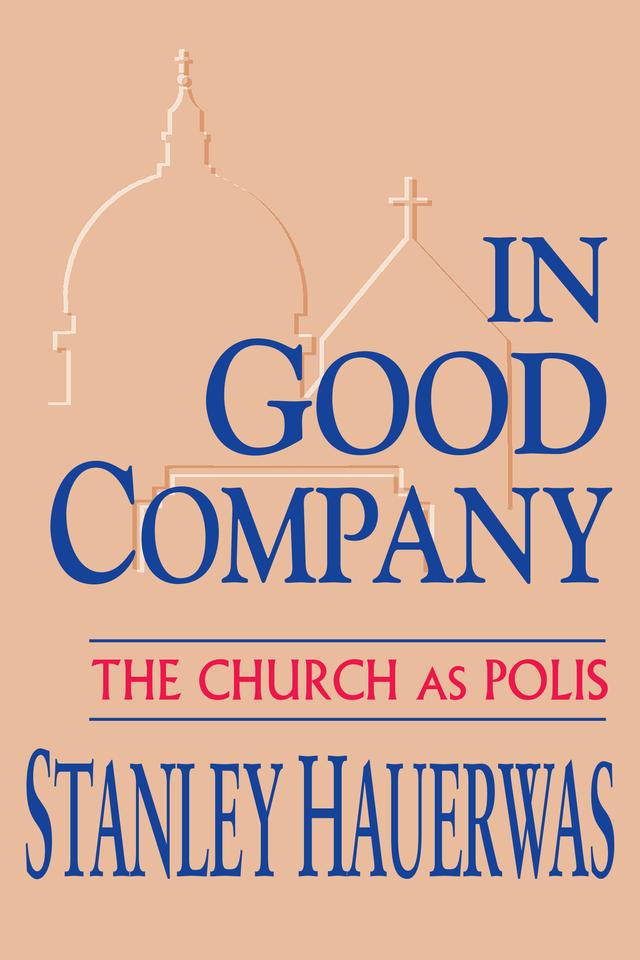 In Good Company by Stanley Hauerwas