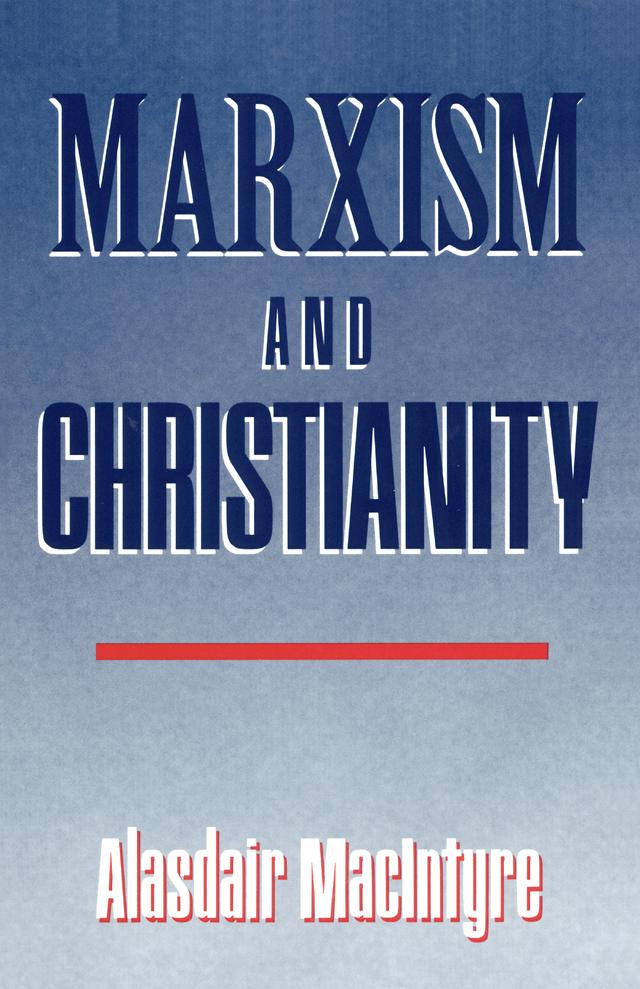 Marxism and Christianity by Alasdair MacIntyre
