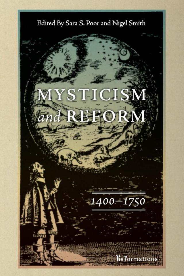 Mysticism and Reform, 1400–1750 by Nigel Smith, Sara S. Poor