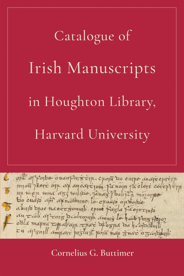 Catalogue of Irish Manuscripts in Houghton Library, Harvard University by Cornelius G. Buttimer