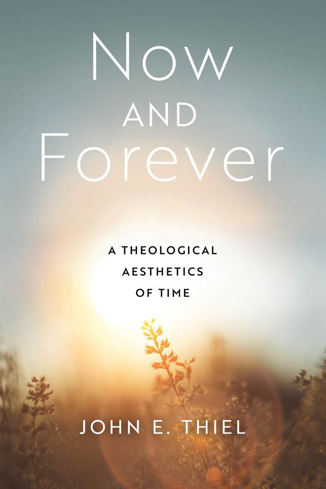 Now and Forever by John E. Thiel