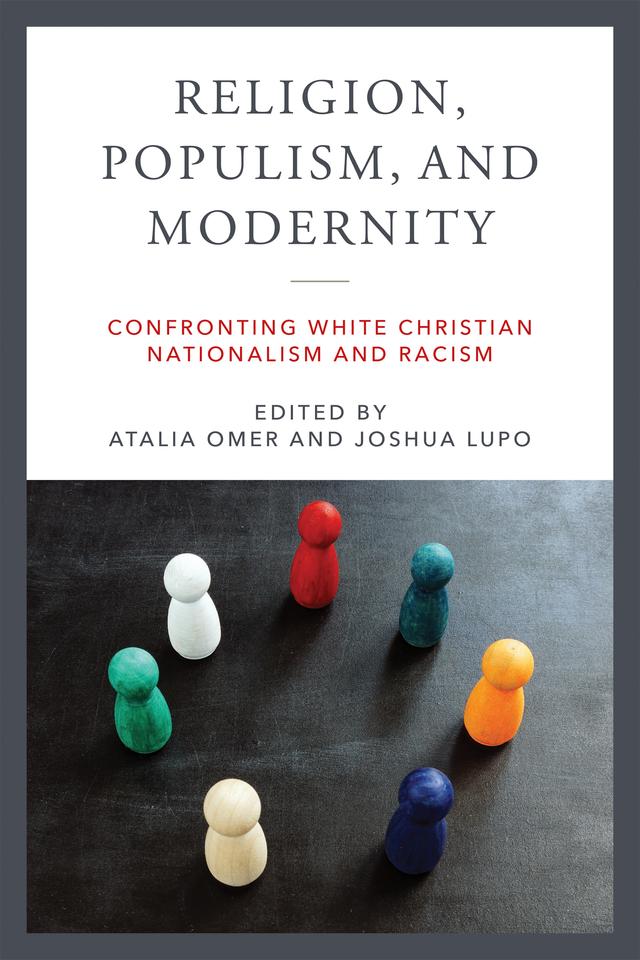 Religion, Populism, and Modernity by Atalia Omer, Joshua Lupo