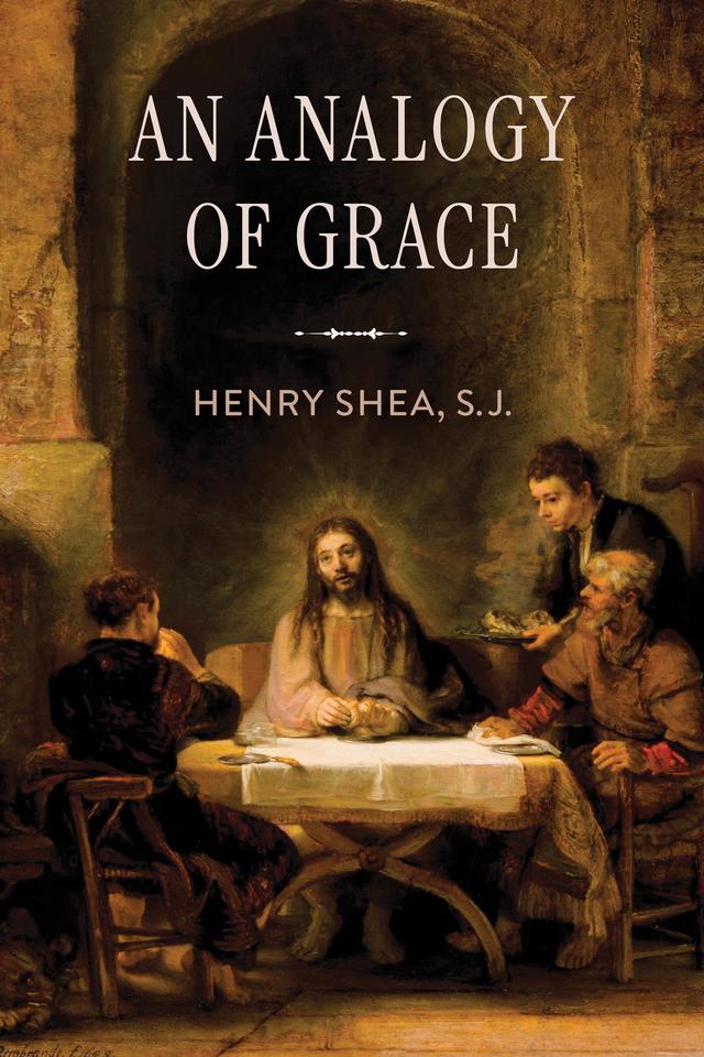 An Analogy of Grace by Henry Shea, S.J.