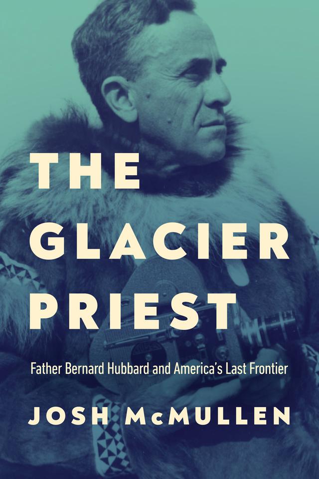 The Glacier Priest by Josh McMullen