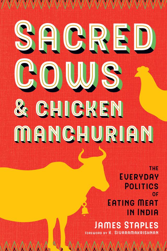 Sacred Cows and Chicken Manchurian by James Staples, K. Sivaramakrishnan