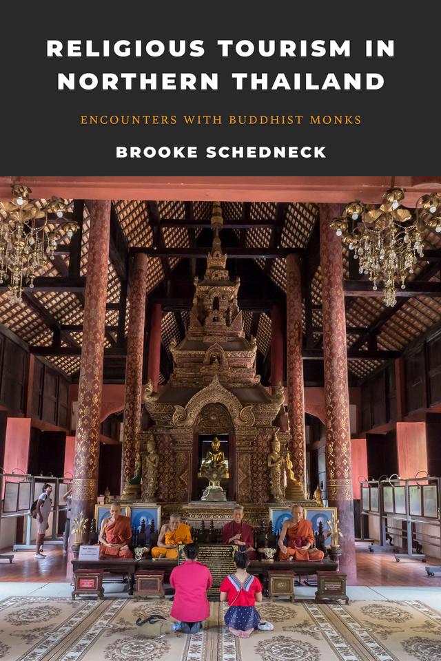Religious Tourism in Northern Thailand by Brooke Schedneck
