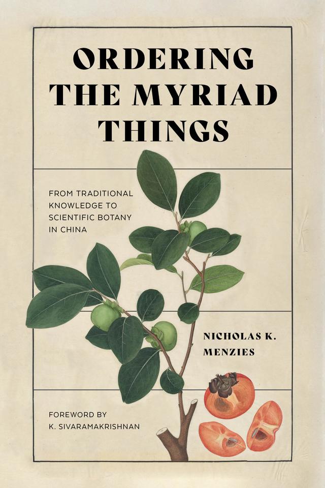 Ordering the Myriad Things by K. Sivaramakrishnan, Nicholas Menzies