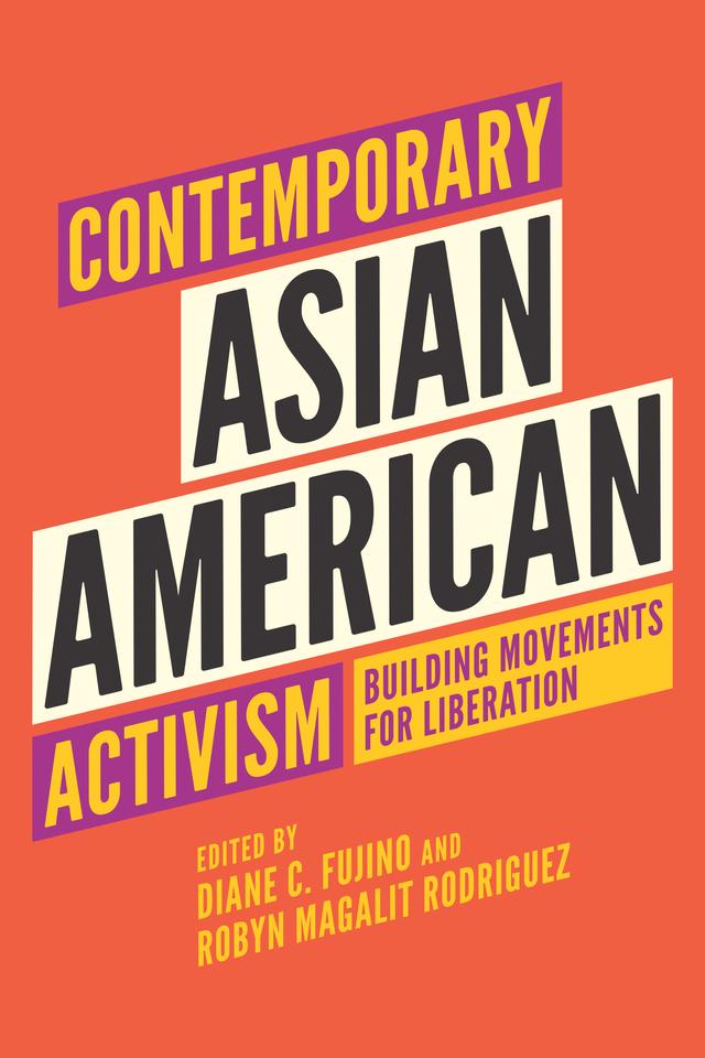 Contemporary Asian American Activism by Diane C. Fujino, Robyn Magalit Rodriguez